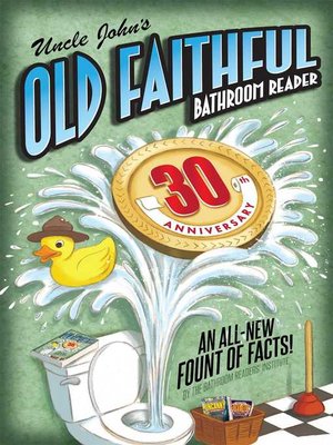cover image of Uncle John's OLD FAITHFUL 30th Anniversary Bathroom Reader